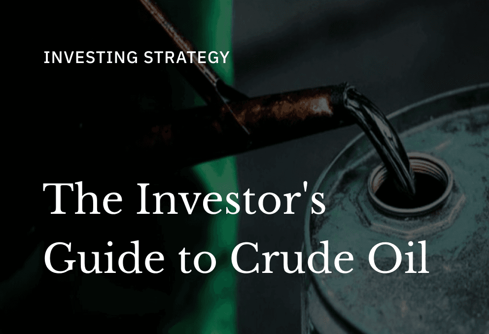 Everything You Need to Know About Crude Oil
